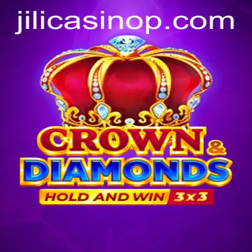 Crown Diamonds: Unveiling the Thrills of Jili Casino's Newest Game
