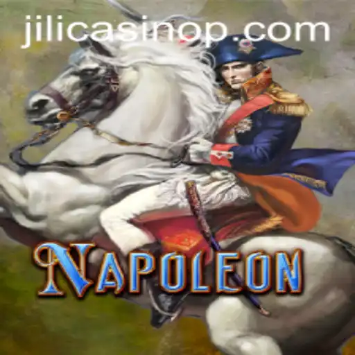Understanding the Strategies of Napoleon in Jili Casino